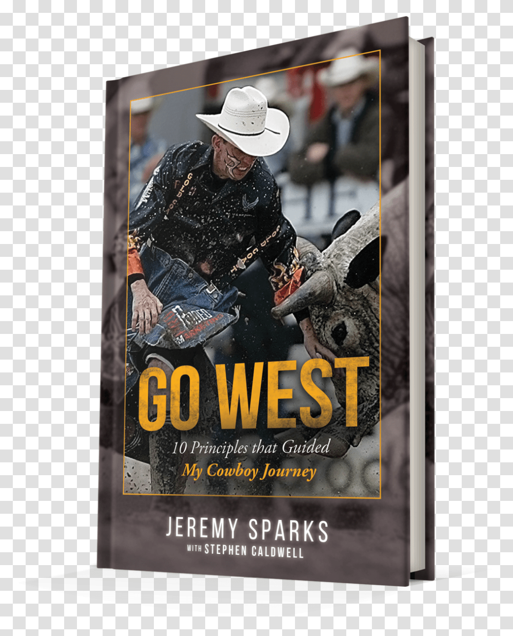 Gowest 3d Small Go West 10 Principles That Guided My Cowboy Journey, Poster, Advertisement, Person Transparent Png