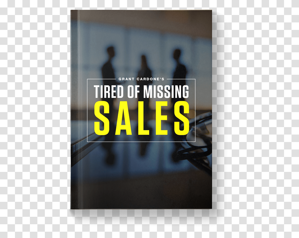 Grant Cardone S Free Ebooks Grant Cardone Tired Of Missing Sales Ebooks, Poster, Advertisement, Person, Human Transparent Png