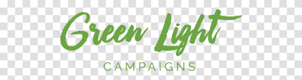 Green Light Campaigns Making Your Future Bright, Text, Alphabet, Word, Handwriting Transparent Png