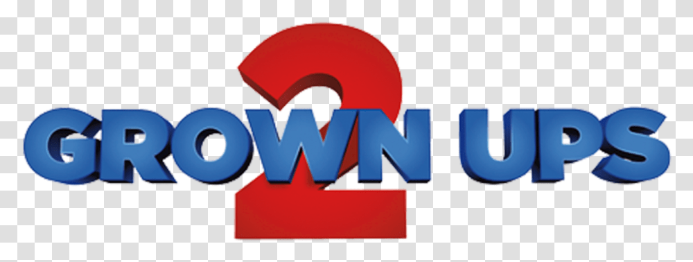 Grown Ups 2 Grown Ups 2, Label, Text, Symbol, Logo Transparent Png