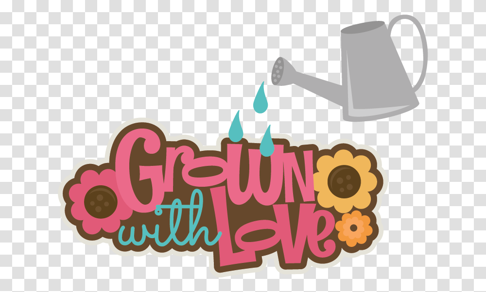 Grown With Love Scrapbook Title Flower Garden, Can, Tin, Watering Can Transparent Png
