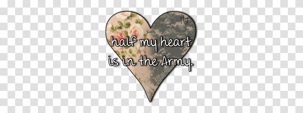 Half Of My Heart Is In The Army Mom Quotes Proud Half Of My Heart Is In The Army, Face, Plant, Floral Design, Pattern Transparent Png