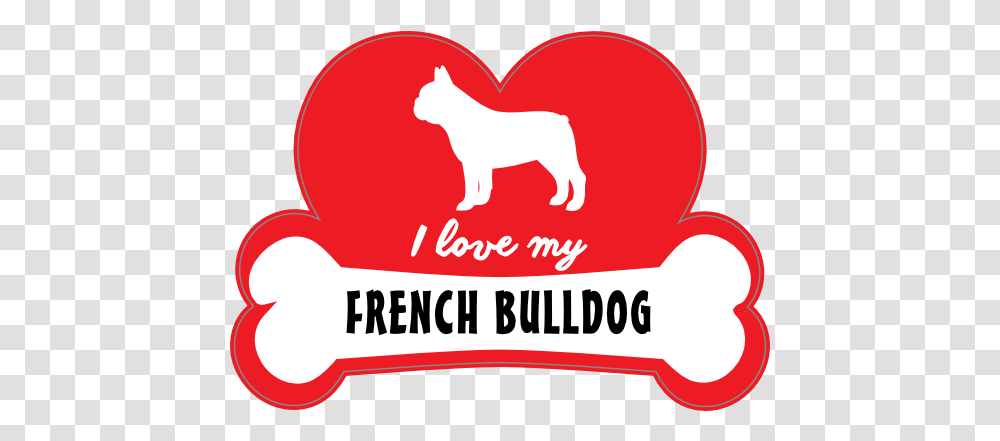 Handwritten I Love My French Bulldog With Dog Bone And Heart St Dog, Clothing, Apparel, Label, Text Transparent Png