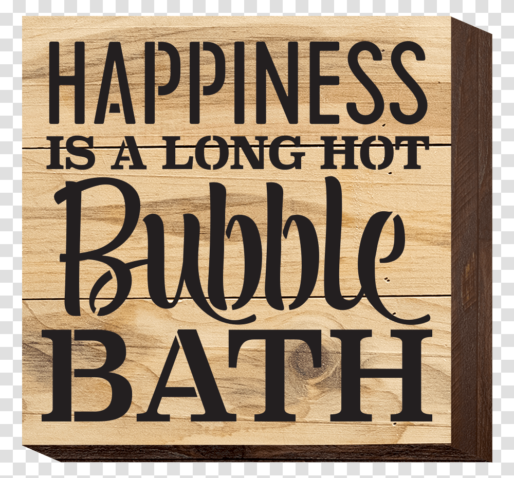 Happiness Is A Long Hot Bubble Bath Poster, Wood, Book, Word Transparent Png