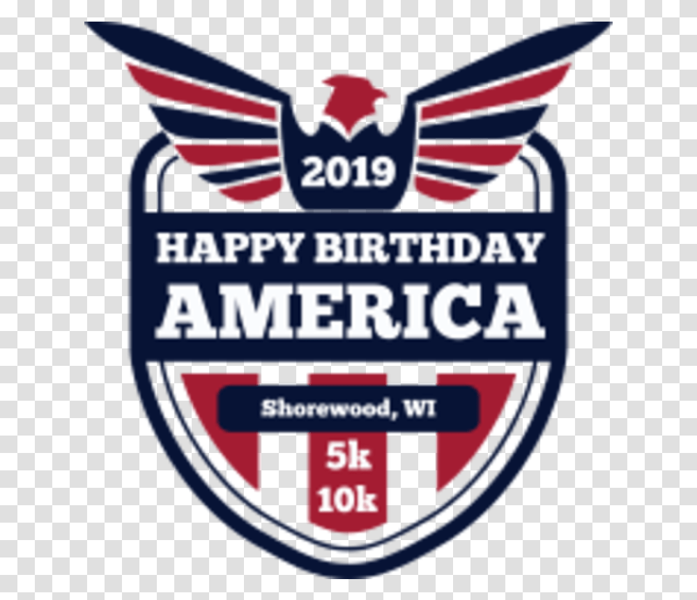 Happy Birthday America 5k 10k Happy Birthday America 2019, Logo, Symbol, Trademark, Badge Transparent Png