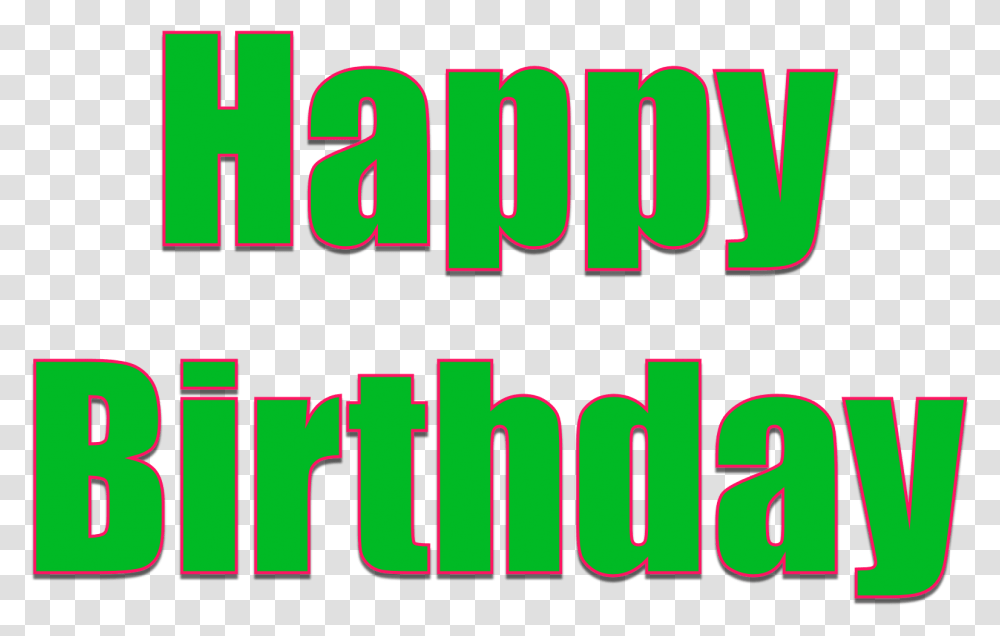 Happy Birthday Happy Birthday Green Background, Text, Word, Alphabet, Number Transparent Png