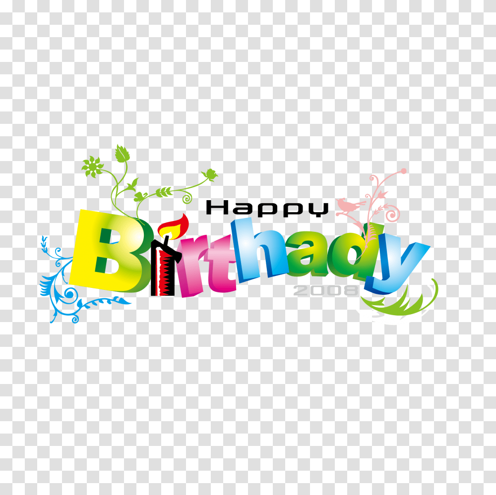 Happy Birthday Happy Birthday Word Art, Text, Number, Symbol, Dynamite Transparent Png