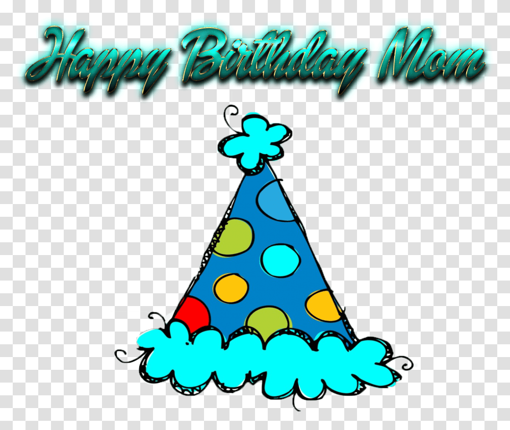 Happy Birthday Mom Image Download Background Party Hat Clipart, Apparel, Tree, Plant Transparent Png