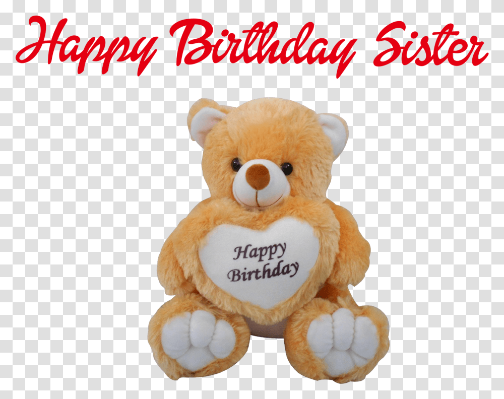 Happy Birthday Sister Clipart Happy Birthday With Teddy, Plush, Toy, Teddy Bear Transparent Png
