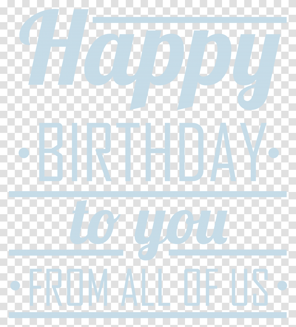 Happy Birthday To You From All Of Us Clip Art, Alphabet, Word, Label Transparent Png
