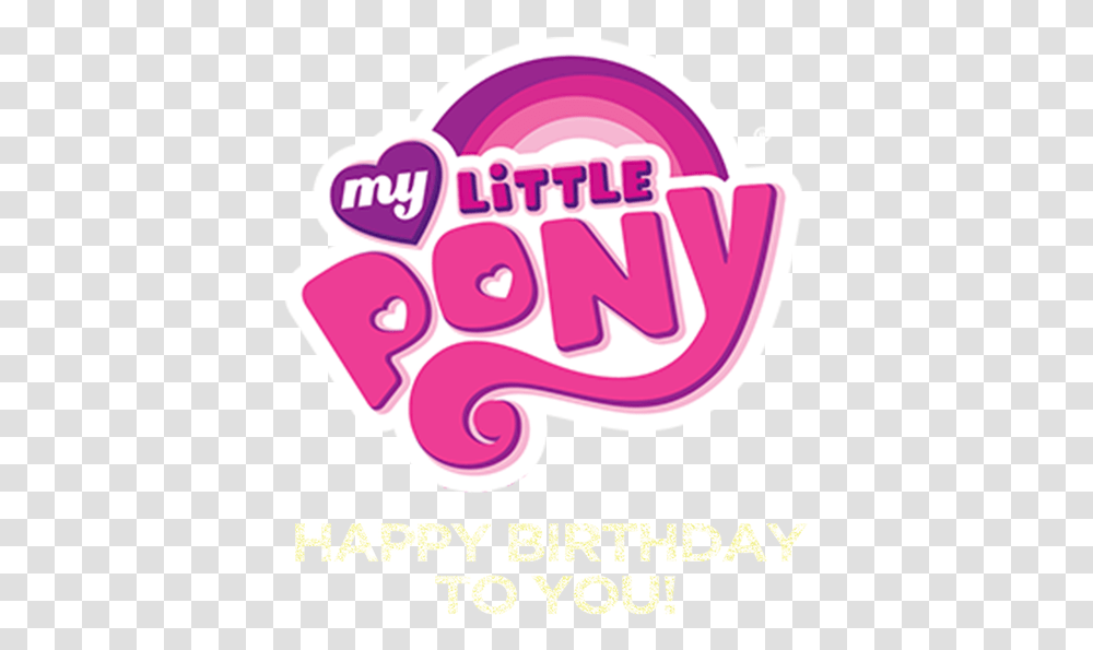 Happy Birthday To You My Little Pony Friendship, Label, Text, Flyer, Poster Transparent Png