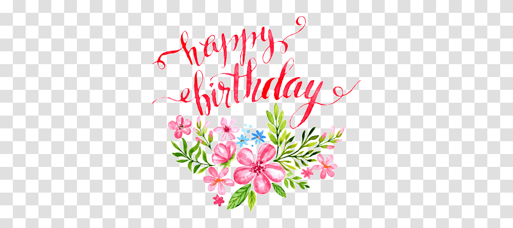 Happy Birthday Water Color Image Happy Birthday Flower Topper, Graphics, Art, Floral Design, Pattern Transparent Png