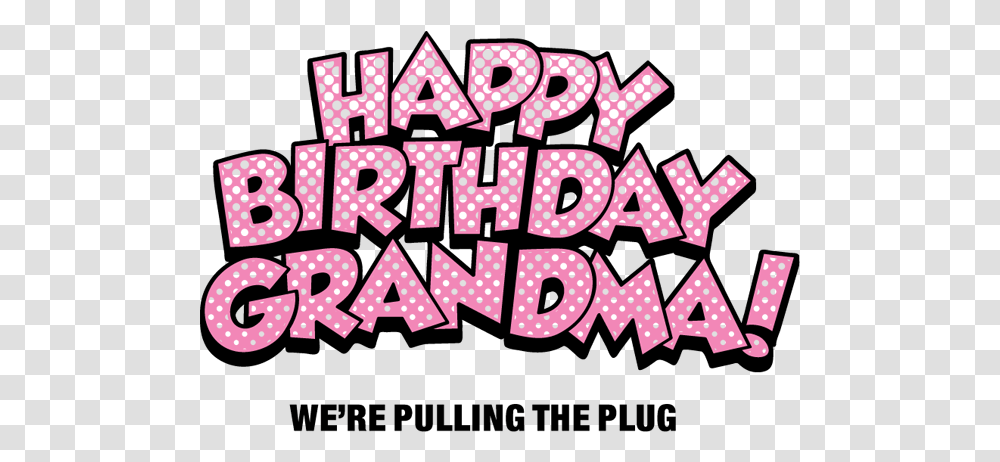 Happy Birthday Wishes For Grandmother Happy Birthday Grandma, Alphabet, Text, Word, Number Transparent Png
