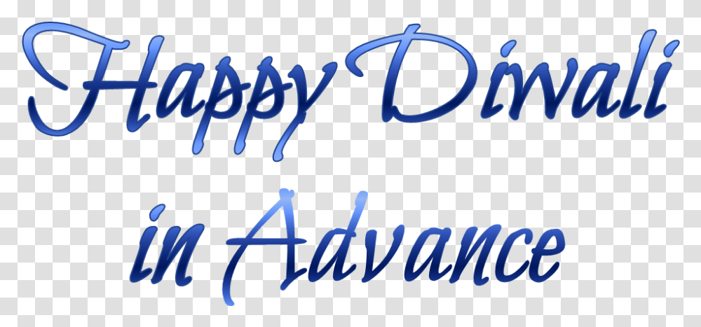 Happy Diwali In Advance High Quality Image Happy Diwali In Advance, Handwriting, Alphabet, Word Transparent Png