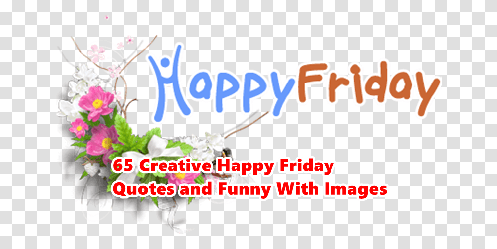 Happy Friday Images Friday Quotes, Alphabet, Label, Plant Transparent Png