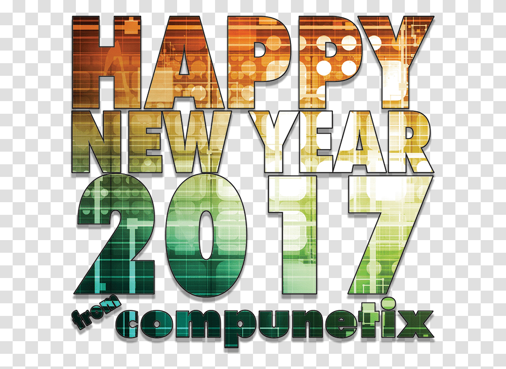 Happy New Year 2017 From Compunetix Compunetix Graphic Design, Poster, Advertisement, Text, Alphabet Transparent Png