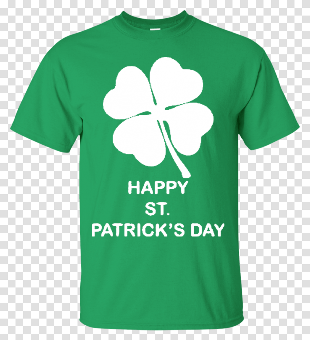 Happy St Patrick's Day T Shirt Hoodie Sweater Get Over, Apparel, T-Shirt, Plant Transparent Png
