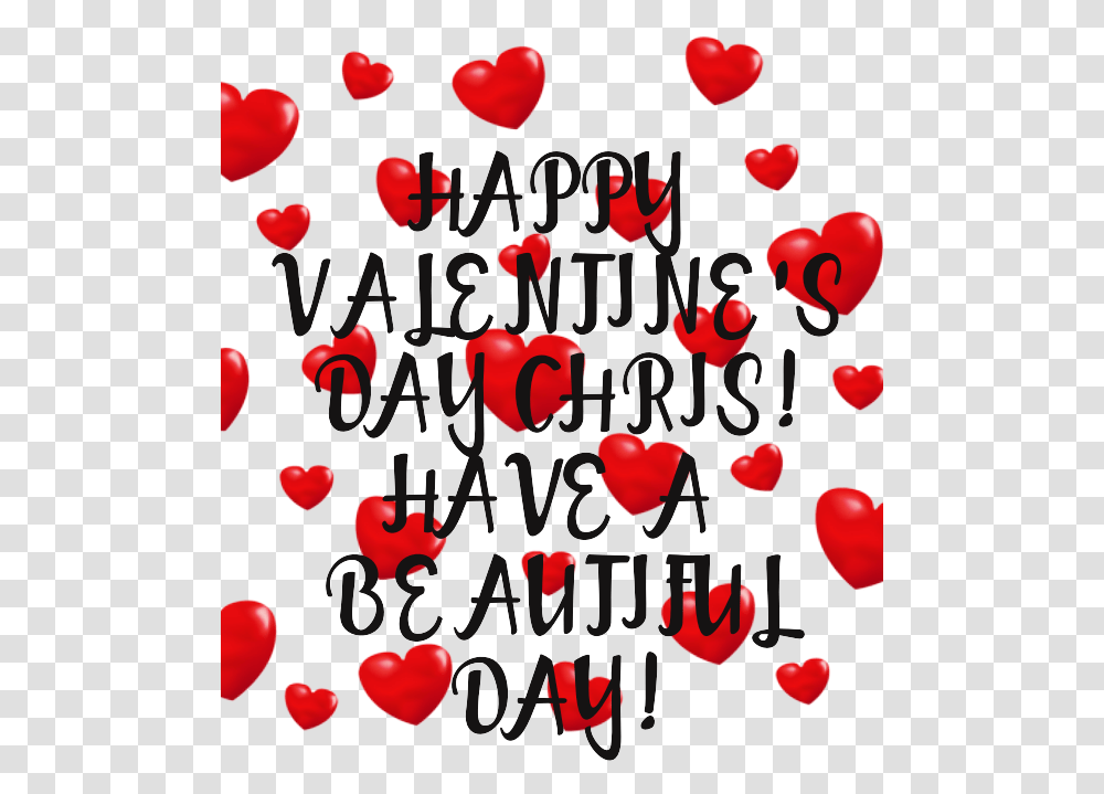 Happy Valentinequots Day Chris Have A Beautiful Day Beautiful Happy Valentines Day, Heart, Flyer, Poster, Paper Transparent Png