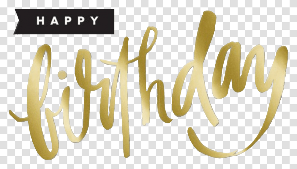 Happybirthday Birthday Happy Bday Bestoftheday Happy Birthday Gold, Calligraphy, Handwriting Transparent Png