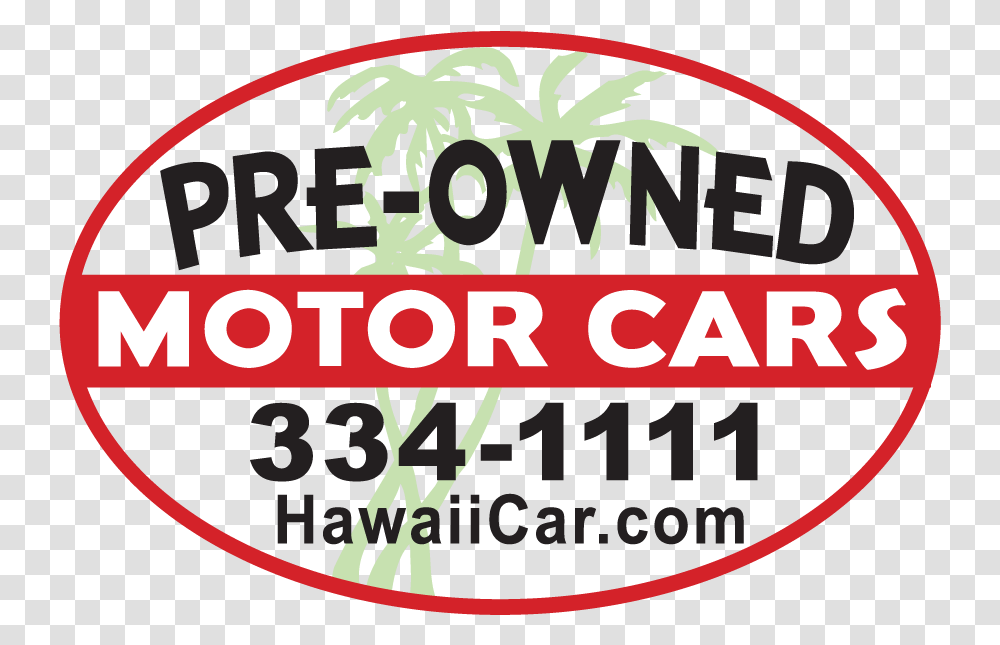 Hawaiicar Pre Owned Motor Cars Of Kona Kona Used Car Circle, Text, Label, Plant, Alphabet Transparent Png