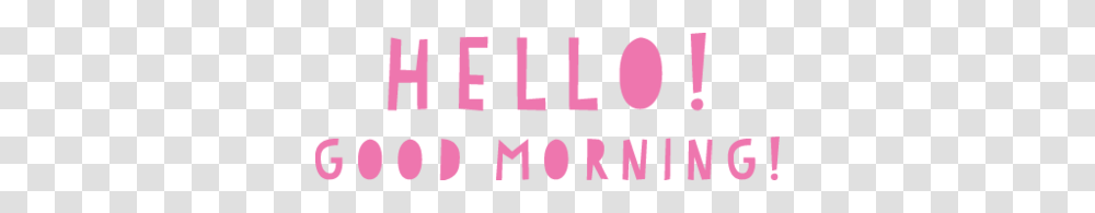 Hello Good Morning, Label, Alphabet, Word Transparent Png