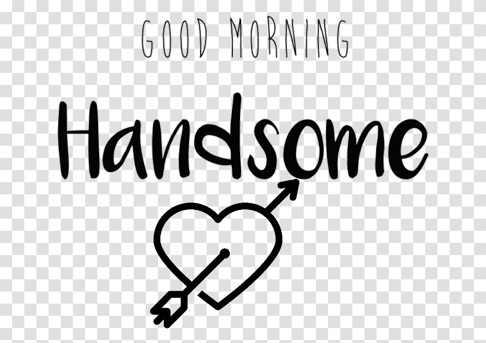 Hello Handsome Goodmorning Heart, Handwriting, Calligraphy, Alphabet Transparent Png