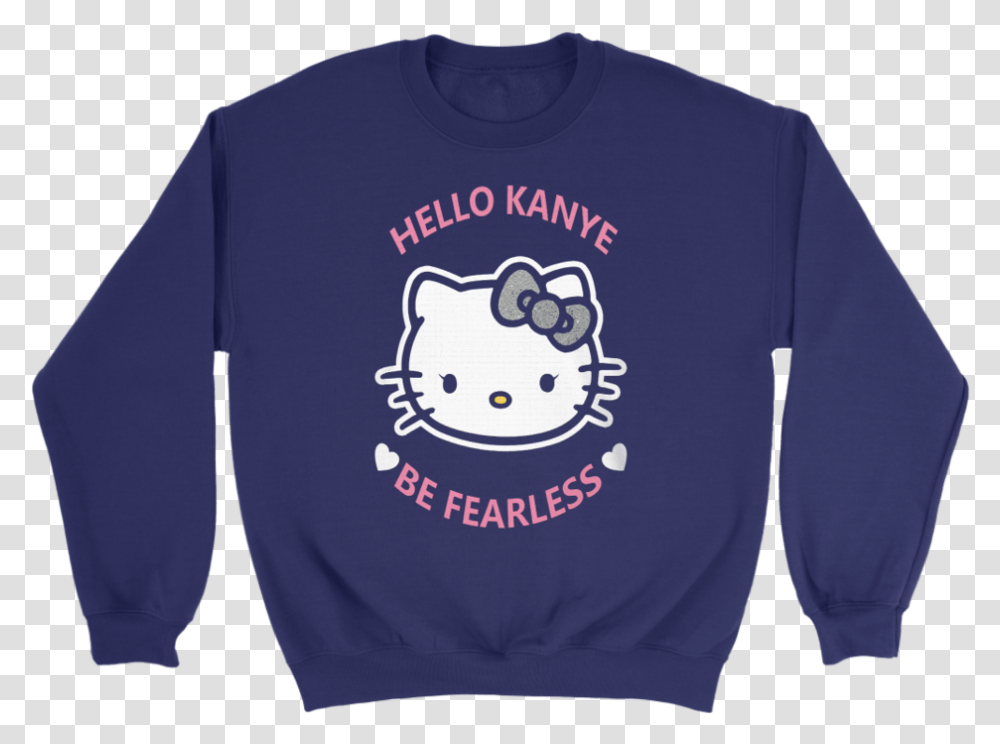 Hello Kanye Be Fearless Shirt Lifeguard Funny T Shirt, Apparel, Sweatshirt, Sweater Transparent Png