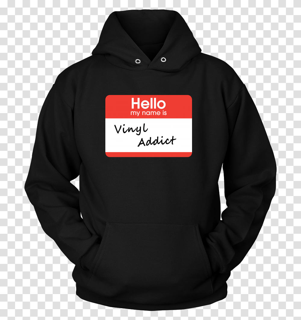 Hello My My Name Is Vinyl Addict Support Group Hoodie House We Solemnly Swear We, Apparel, Sweatshirt, Sweater Transparent Png