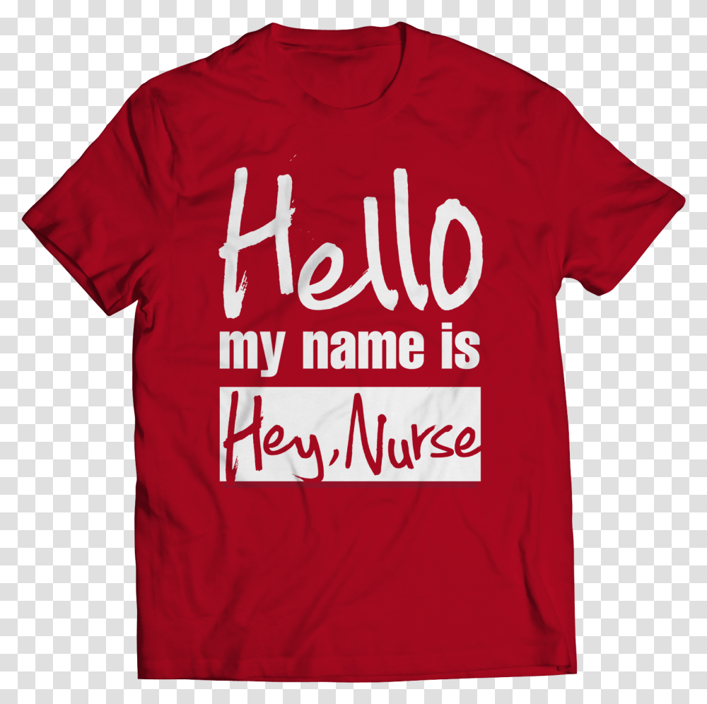 Hello My Name Is Hey Nurse Like A God Church, Apparel, T-Shirt, Sleeve Transparent Png