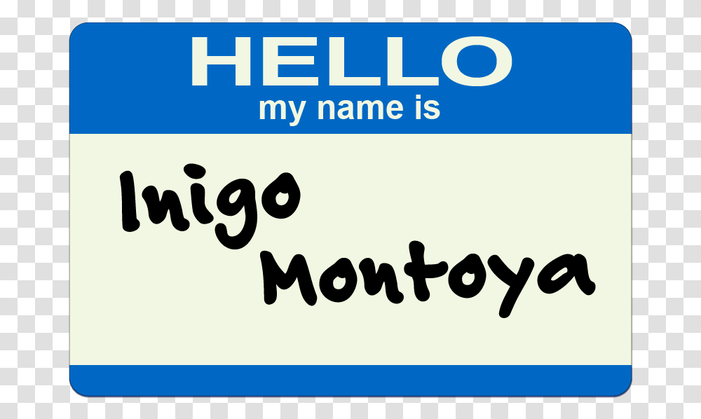 Hello My Name Is Inigo Montoya Hello My Name, Alphabet, Handwriting, Number Transparent Png