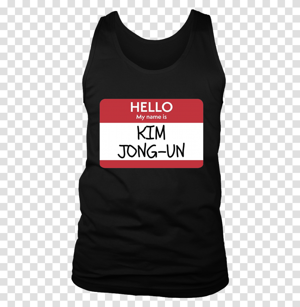 Hello My Name Is Kim Jong Un Sana Name, Apparel, Vest, Lifejacket Transparent Png