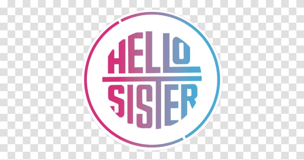 Hello Sister Hello Sister, Label, Text, Logo, Symbol Transparent Png