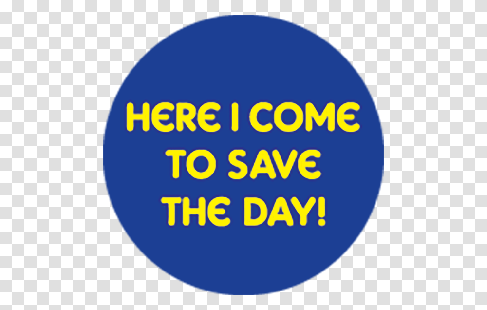 Here I Come To Save The Day Button Connecticut, Word, Outdoors, Sphere Transparent Png