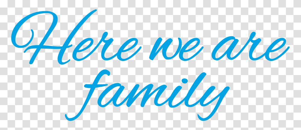 Here We Are Family Hour, Handwriting, Calligraphy, Alphabet Transparent Png