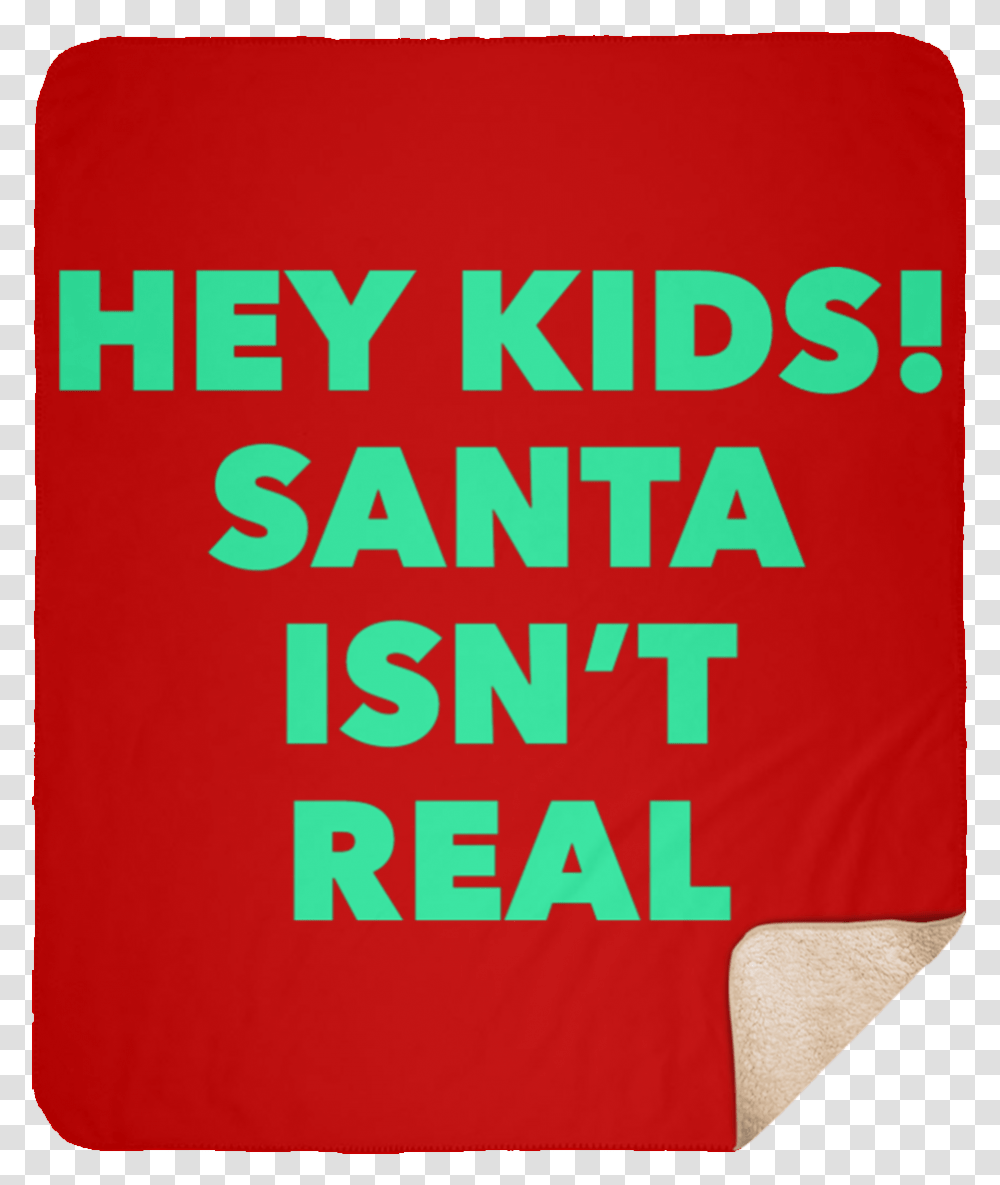 Hey Kids Santa Isnt Real Medium Premium Sherpa Blanket Parallel, Poster, Advertisement, Flyer, Paper Transparent Png