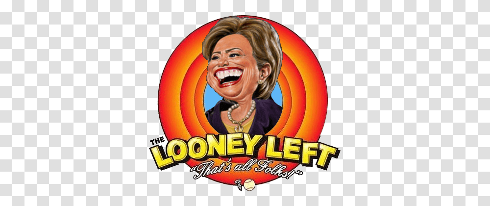 Hillary The New Face Of The Looney Left Hillaryforprison Loony Left, Person, Parade, Poster, Advertisement Transparent Png