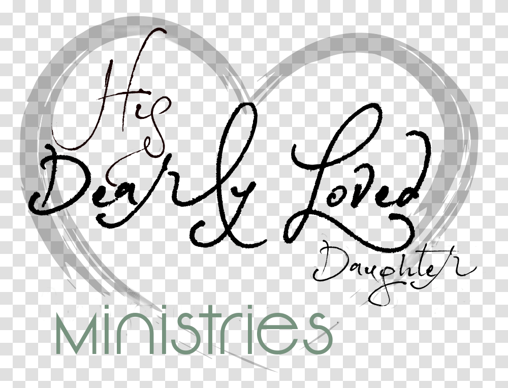 His Dearly Loved Daughter Ministries Calligraphy, Heart Transparent Png