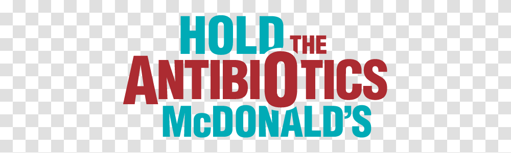 Hold The Antibiotics Mcdonalds Calpirg, Word, Label, Number Transparent Png