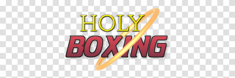 Holy Boxing Home Graphic Design, Text, Word, Alphabet, Dynamite Transparent Png
