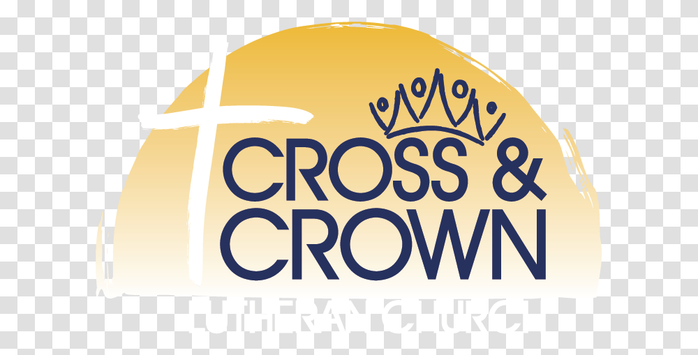 Home Cross & Crown Lutheran Church Georgetown Txcross Big, Clothing, Text, Alphabet, Hat Transparent Png