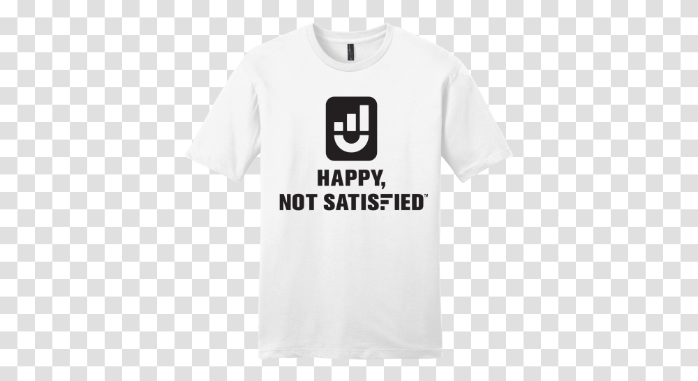 Home Happy Not Satisfied Unisex, Clothing, Apparel, T-Shirt, Sleeve Transparent Png