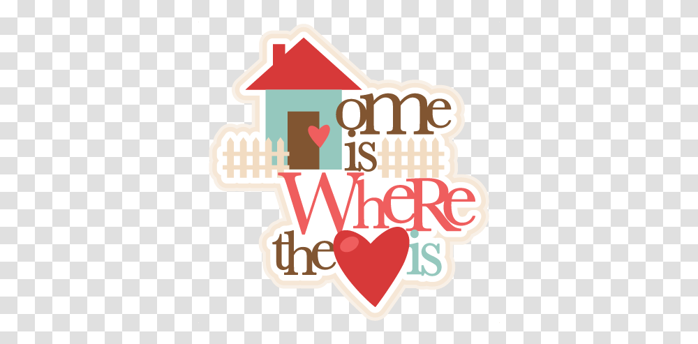 Home Is Where The Heart Svg Cutting Files For Cricut Home Is Where Heart, First Aid, Text, Sweets, Food Transparent Png