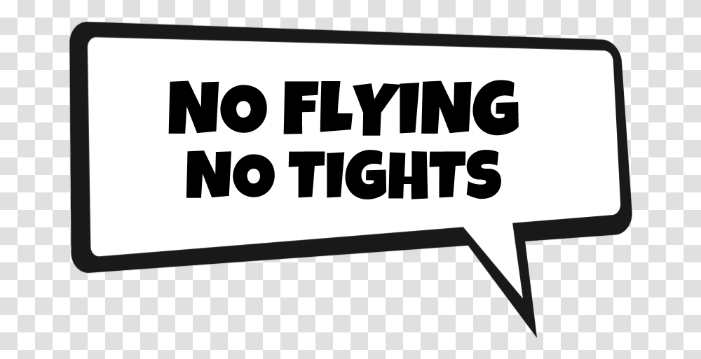 Home No Flying No Tights, Text, Alphabet, Clothing, Apparel Transparent Png