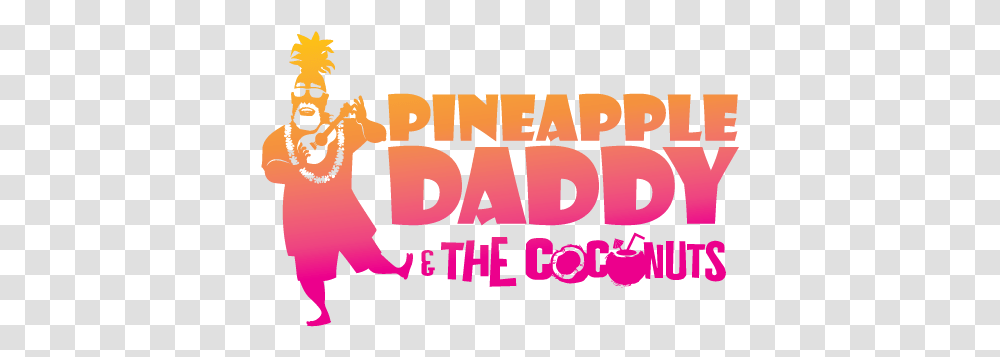 Home Pineapple Daddy & The Coconuts Poster, Text, Word, Alphabet, Clothing Transparent Png