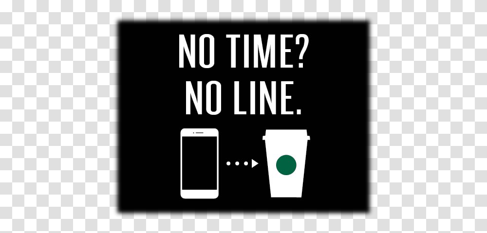 Home Starbucks Coffee Company Starbucks Mobile App No Time No Line, Mobile Phone, Electronics, Cell Phone, Text Transparent Png
