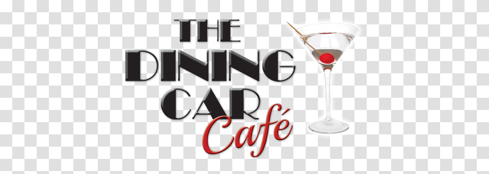 Home The Dining Car Martini Glass, Text, Cocktail, Alcohol, Beverage Transparent Png