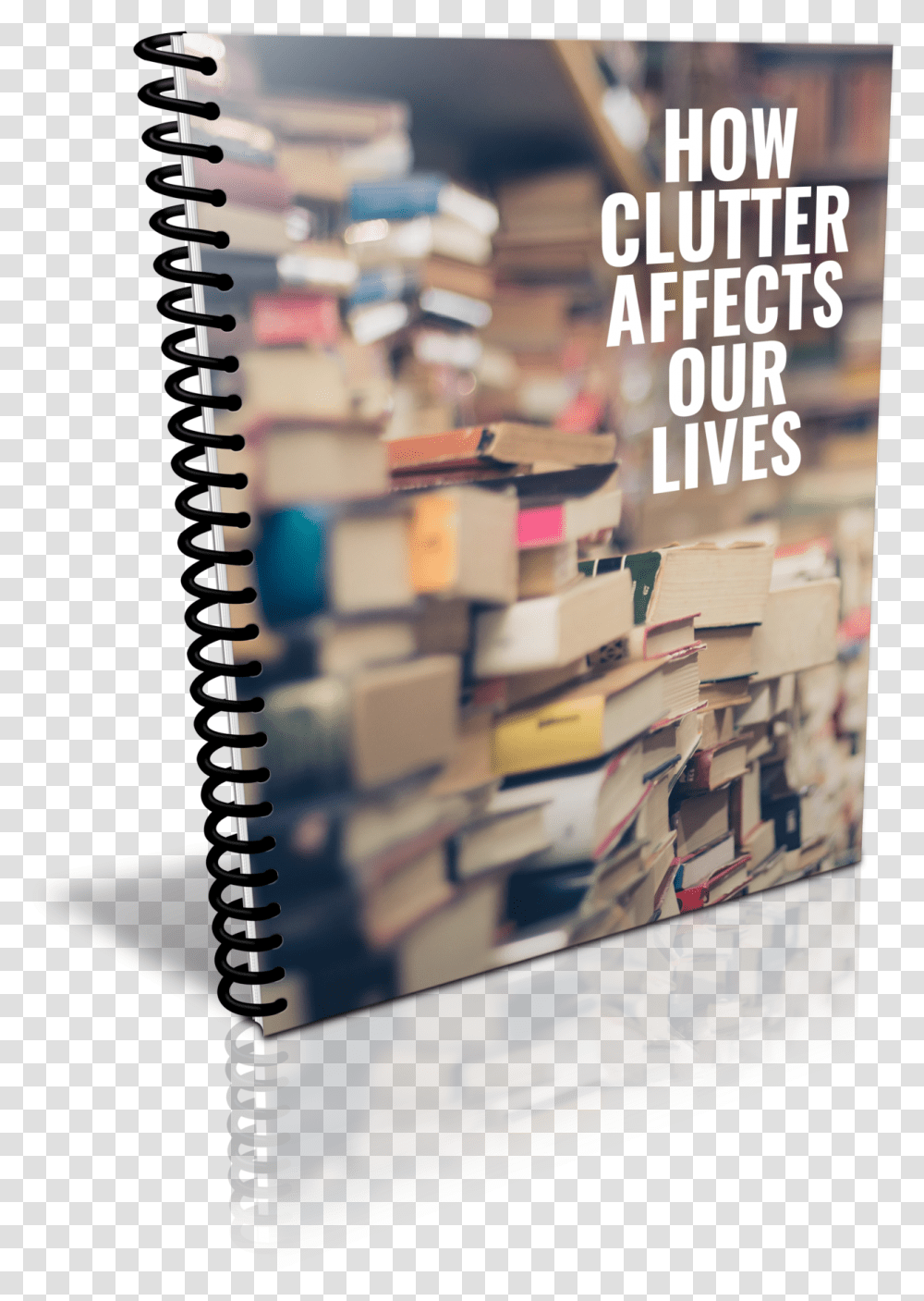 How Clutter Affects Our Lives Spiral Book, Page, Poster, Advertisement Transparent Png