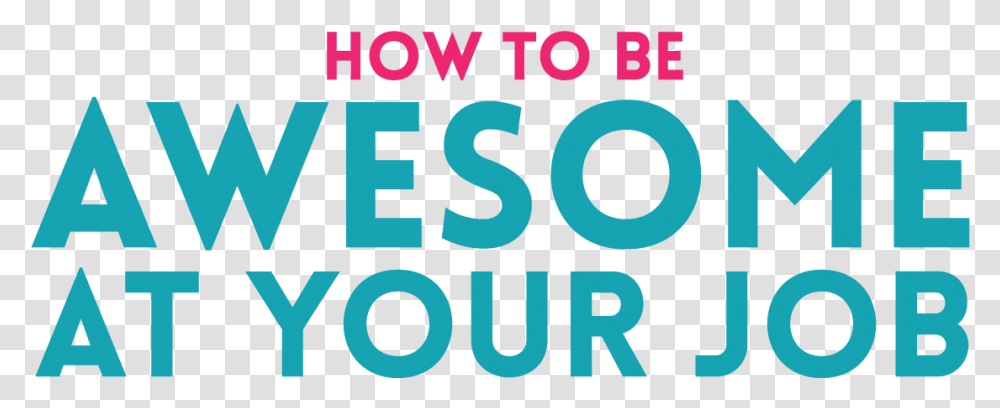How To Be Awesome At Your Job Graphic Design, Number, Word Transparent Png