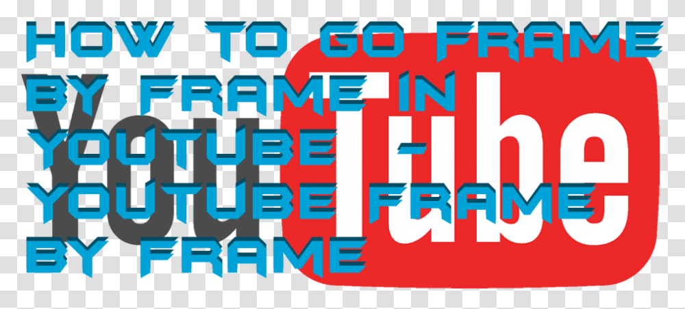 How To Go Frame By Frame In Youtube Graphic Design, Alphabet, Word, Urban Transparent Png