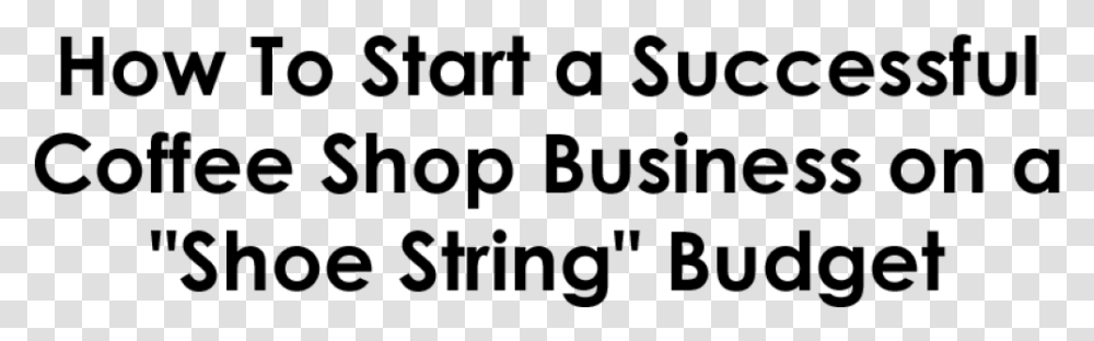 How To Start A Successful Coffee Shop On A Shoe String Short Inspirational Quotes Funny, Gray, World Of Warcraft Transparent Png